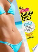 The Cosmo Bikini Diet: Lose 15 Pounds &amp; Get a Sexy, Super-Toned Body! by The editors of Cosmopolitan, Holly Corbett