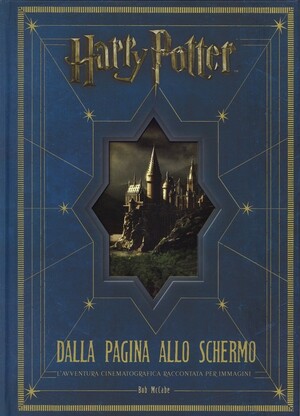 Harry Potter: dalla pagina allo schermo by Bob McCabe