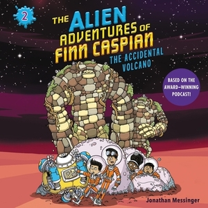 The Alien Adventures of Finn Caspian #2: The Accidental Volcano by 