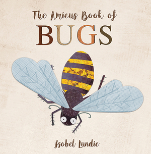 The Amicus Book of Bugs by Isobel Lundie
