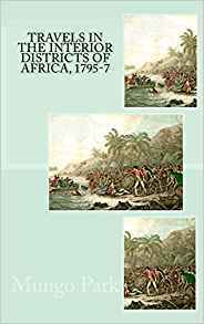 Travels in the Interior Districts of Africa, 1795-7 by Mungo Park