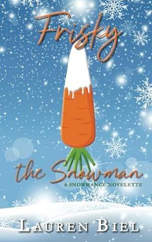 Frisky the Snowman by Lauren Biel