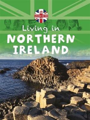 Living in the Uk: Northern Ireland by Annabelle Lynch