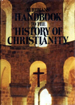 Eerdman's Handbook to the History of Christianity by Tim Dowley