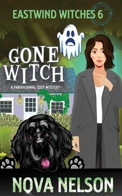 Gone Witch by Nova Nelson