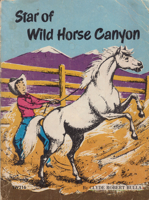 Star of Wild Horse Canyon by Grace Paull, Clyde Robert Bulla