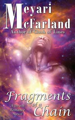Fragments of a Chain: A Drath Romance Novel by Meyari McFarland