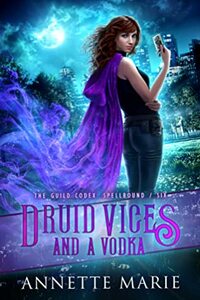 Druid Vices and a Vodka by Annette Marie