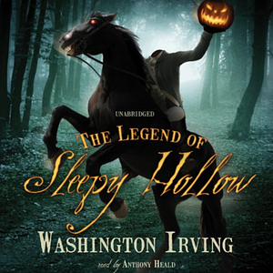 The Legend of Sleepy Hollow by Washington Irving, Anthony Heald (Narrator)