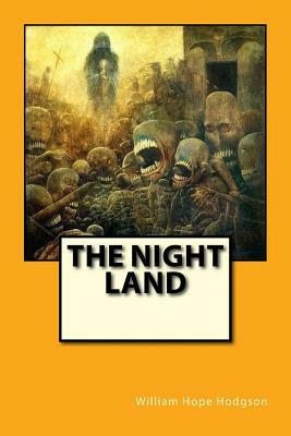 The Night Land by William Hope Hodgson, Anton Rivas