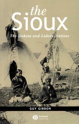 The Sioux by Guy E. Gibbon