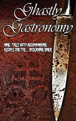 Ghastly Gastronomy by 