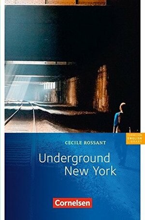 Underground New York by Cecile Rossant