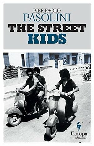 The Street Kids by Ann Goldstein, Pier Paolo Pasolini