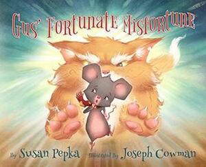 Gus' Fortunate Misfortune by Joseph Cowman, Susan Pepka