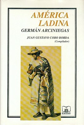 Am'rica Ladina by German Arciniegas, Francisco G. Zapata, Germn Arciniegas