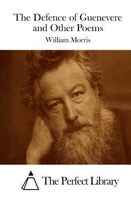 The Defence of Guenevere and Other Poems by William Morris