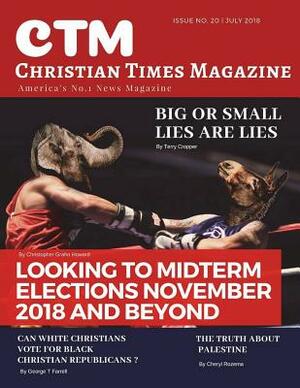 Christian Times Magazine Issue 20: America's No.1 News Magazine by Ctm News Media