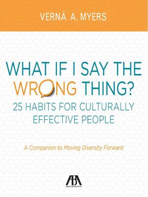 What If I Say the Wrong Thing?: 25 Habits for Culturally Effective People by Vernaaa Myers