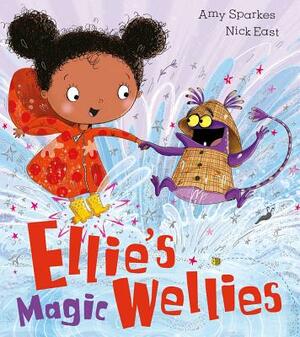 Ellie's Magic Wellies by Amy Sparkes