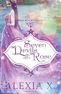 Seven Devils and a Rose: a Reverse Harem Fantasy Romance by Alexia Praks