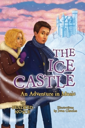 The Ice Castle: An Adventure in Music by Joan Charles, Pendred Noyce