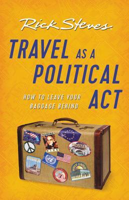 Travel as a Political ACT by Rick Steves