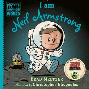 I Am Neil Armstrong by Brad Meltzer