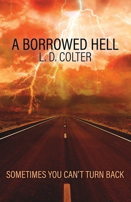 A Borrowed Hell by L. D. Colter