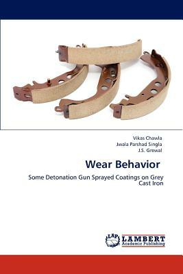 Wear Behavior by J. S. Grewal, Jwala Parshad Singla, Vikas Chawla