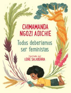 Todos deberíamos ser feministas: Edición para toda la familia by Chimamanda Ngozi Adichie