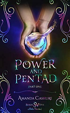 Power and Pentad: Part One by Amanda Cashure
