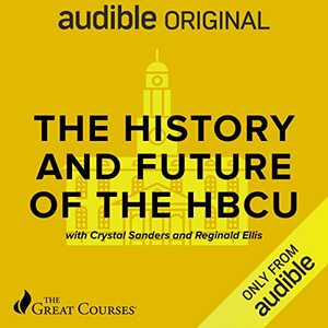 The History and Future of the HBCU by Reginald K. Ellis, Crystal R. Sanders