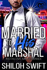 Married to His Marshal by Shiloh Swift