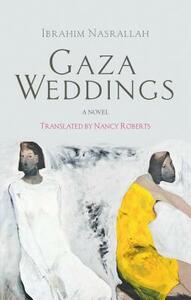 Gaza Weddings by Ibrahim Nasrallah