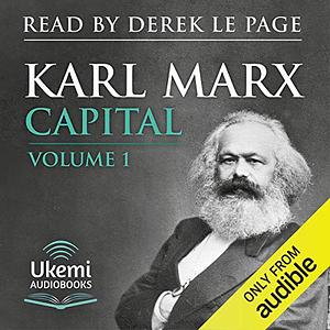 Capital: Volume 1: A Critique of Political Economy by Karl Marx