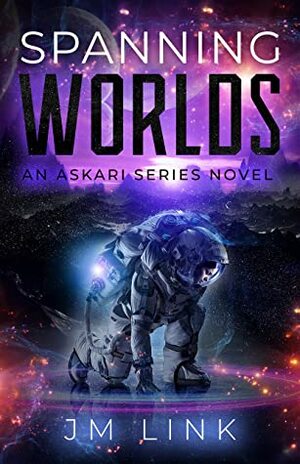 Spanning Worlds by J.M. Link