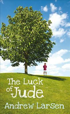 The Luck of Jude by Andrew Larsen