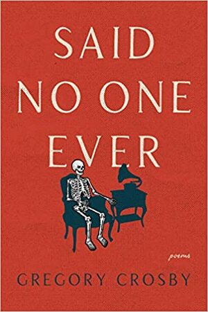 Said No One Ever by Gregory Crosby