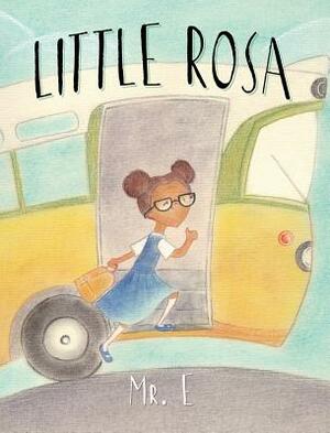 Little Rosa by Mr. E