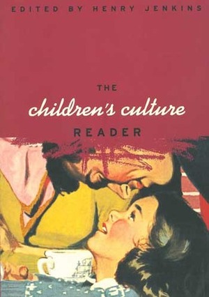 The Children's Culture Reader by Henry Jenkins