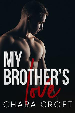My Brother's Love by Chara Croft