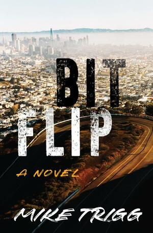 Bit Flip by Mike Trigg