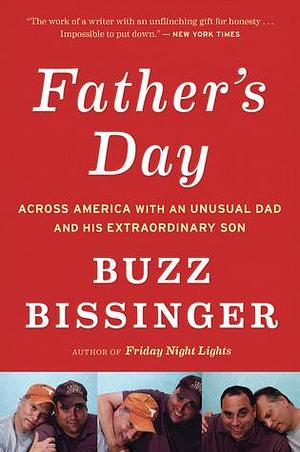 Father's Day: Across America with an Unusual Dad and His Extraordinary Son by H.G. Bissinger, H.G. Bissinger