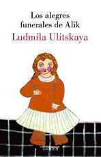 Los Alegres Funerales De Alik by Lyudmila Ulitskaya