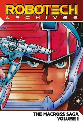 Robotech Archives: The Macross Saga Vol. 1 by Carl Macek, Jack Herman