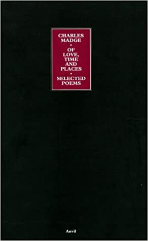 Of Love, Time and Places: Selected Poems by Charles Madge