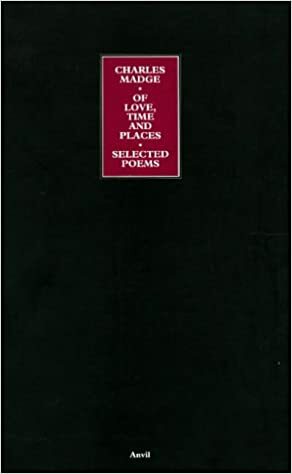 Of Love, Time and Places: Selected Poems by Charles Madge