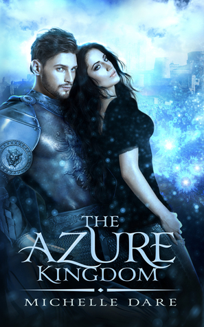 The Azure Kingdom by Michelle Dare