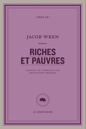 Riches et pauvres by Jacob Wren